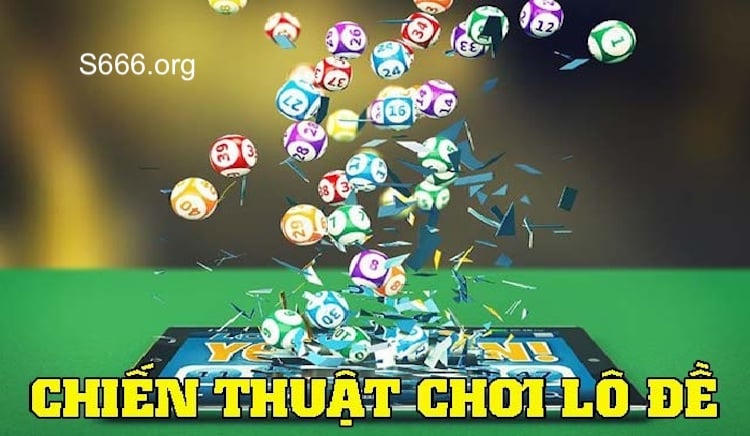 chiến thuật chơi lô đề bất bại online