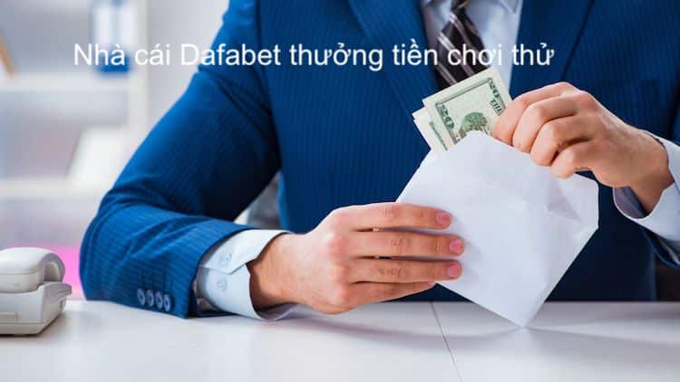 nhà cái Dafabet tặng tiền chơi thử